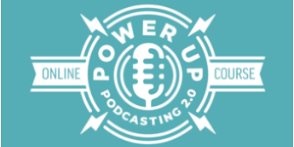 Power-Up Podcasting