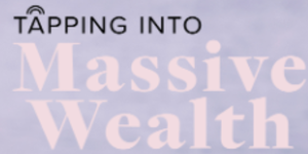 Tapping into Massive Wealth