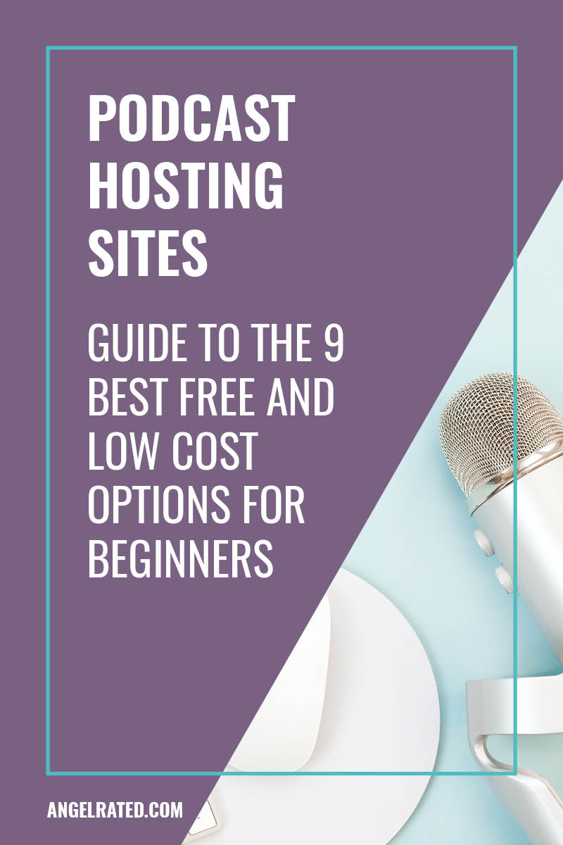 9 Best Free and Low Cost Podcast Hosting Sites for Beginners
